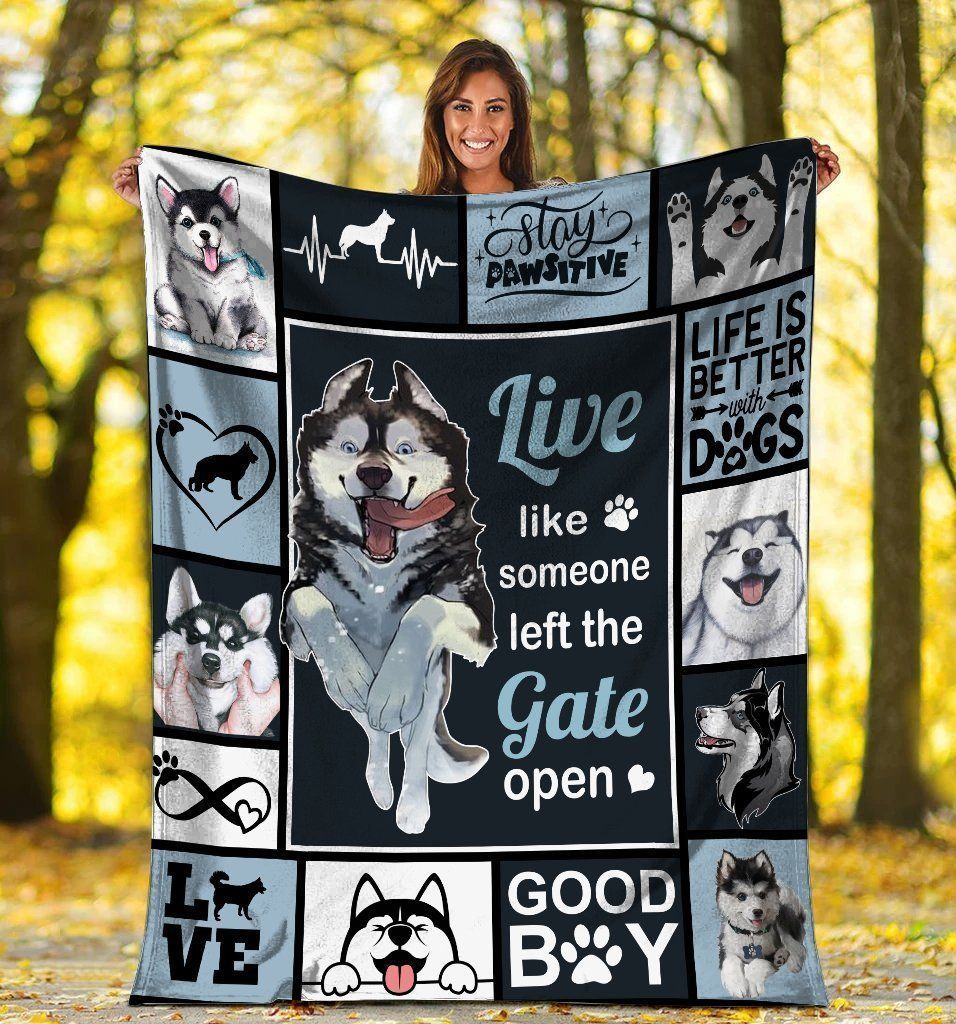 Live Like Someone Left The Gate Open Giving Siberian Husky Lovers Fleece Blanket