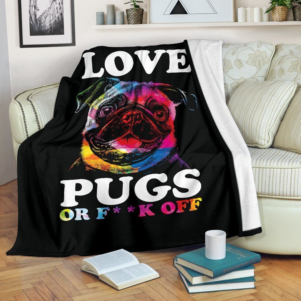 Love Pugs Or F Offpug Sherpa Fleece Blanket