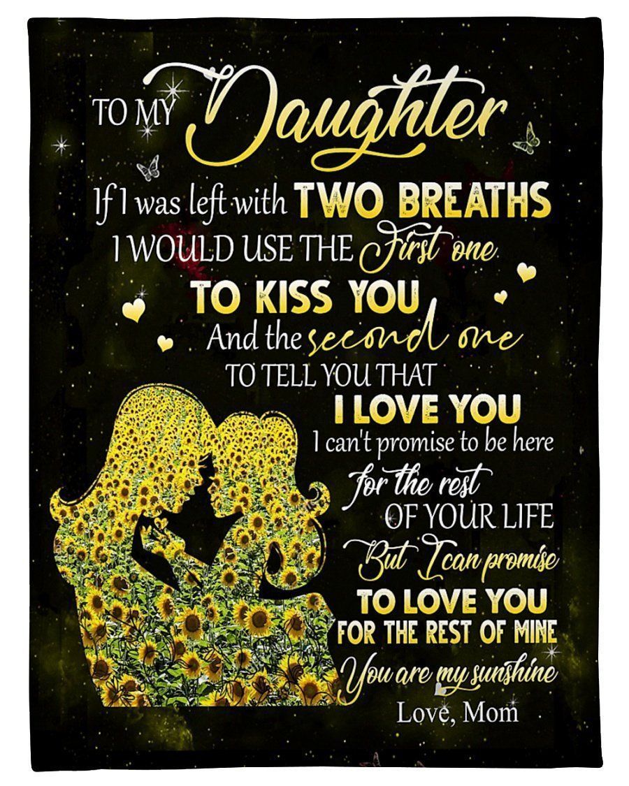 Love You For The Rest Of Mine To My Daughter Fleece Blanket