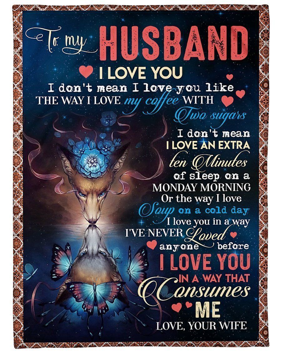 Love You In The Way That Consumes Me To Husband Fleece Blanket