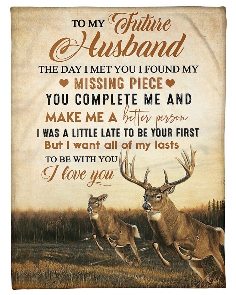 Messages To My Future Husband The Day I Met You I Found My Missing Piece Fleece Blanket