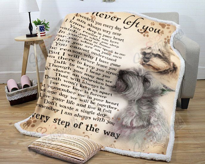 Miniature Schnauzer I Never Left You Fleece Blanket
