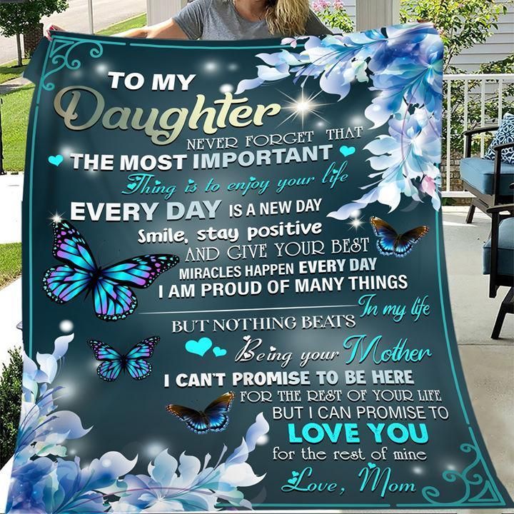 Mom Gift For Daughter Never Forget That The Most Important Thing Is To Enjoy Your Life Blue Butterflies Fleece Blanket