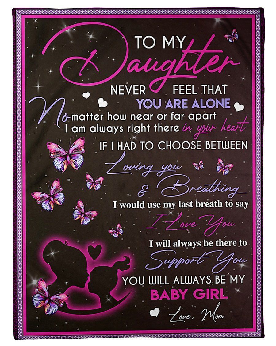 Mom To Daughter Always Be My Baby Girl Best Gift Fleece Blanket