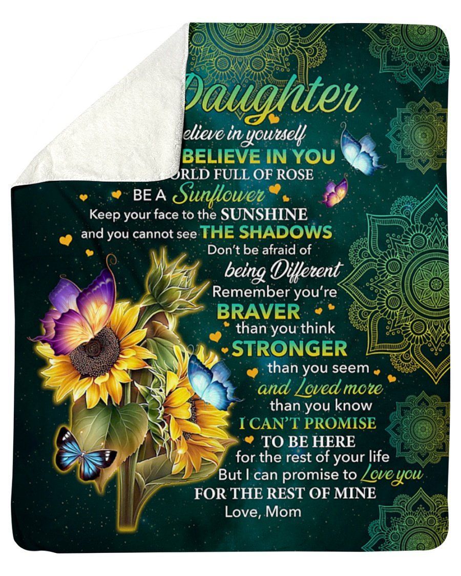 Mom To Daughter I Hope You Believe In Yourself Sunflowers Fleece Blanket Sherpa Blanket
