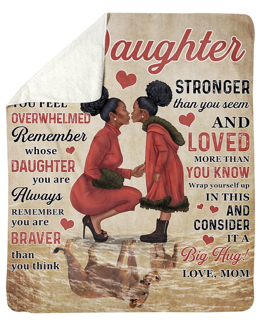 Mom To Daughter You’re Stronger Than You Seem Fleece Blanket Sherpa Blanket