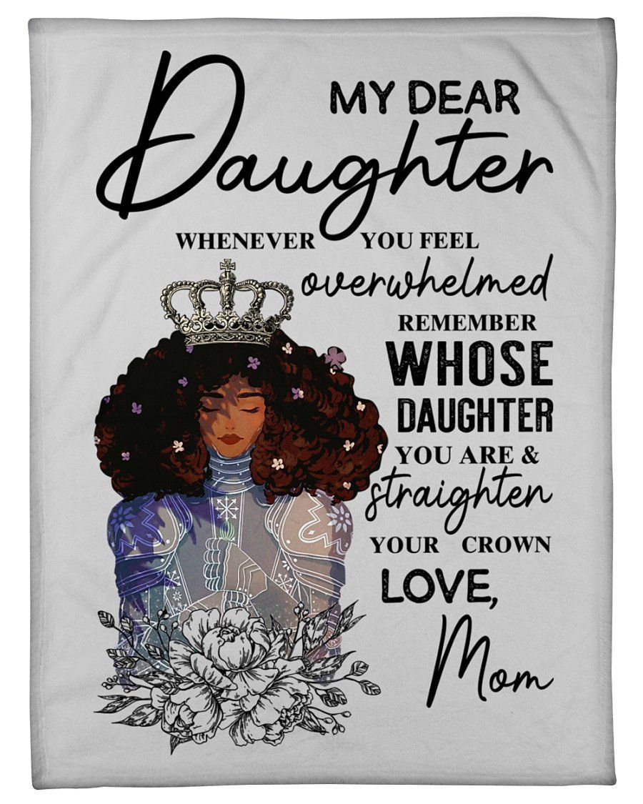 Mom To My Dear Daughter Remember Whose Daughter You Are Fleece Blanket Fleece Blanket