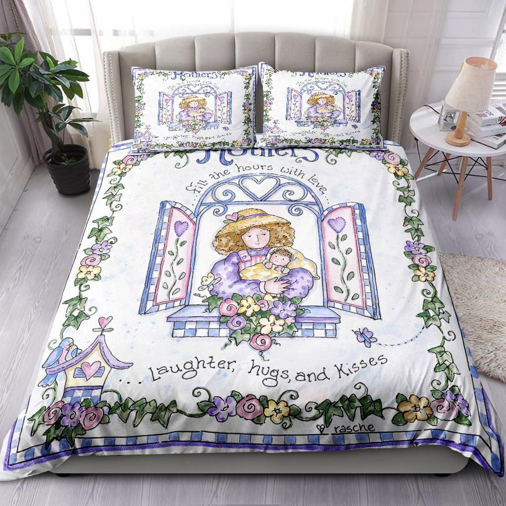 Mothers Fill The Hours With Love Bedding Set