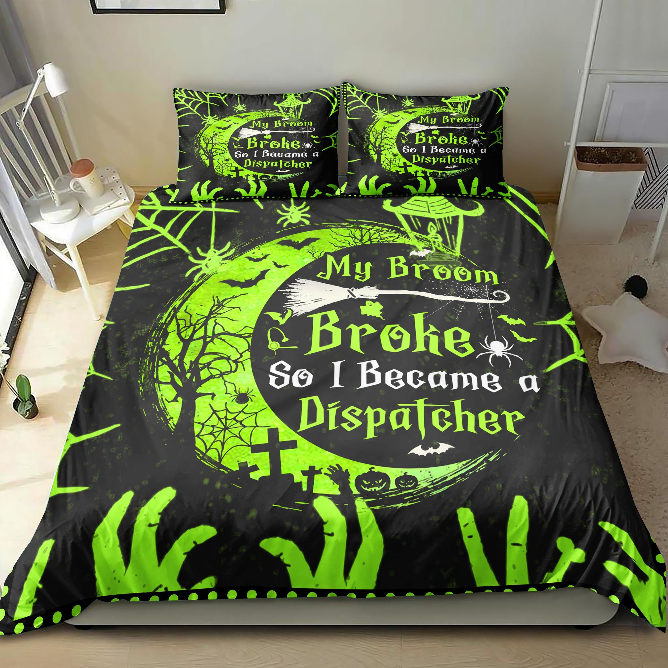 My Broom Broke So I Became A Dispatcher Bedding Set