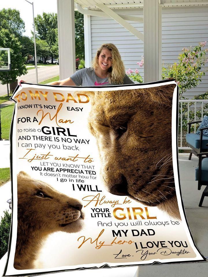 My Dad I Know It’s Not Easy For A Man To Raise A Girl Blanket My Hero
