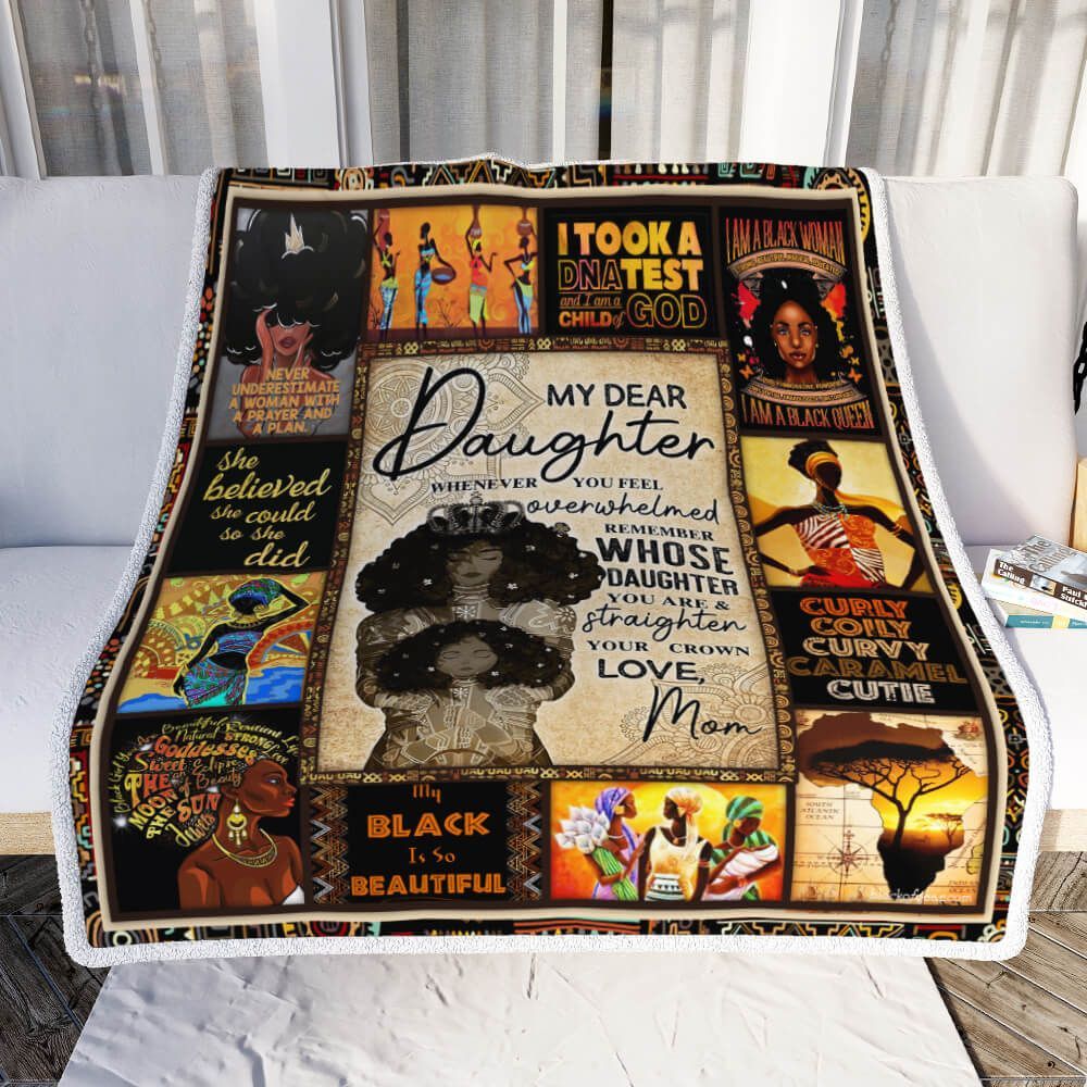 My Dear Daughter Remember Whose Daughter You Are And Straighten Your Crown Love Mom Sherpa Fleece Blanket