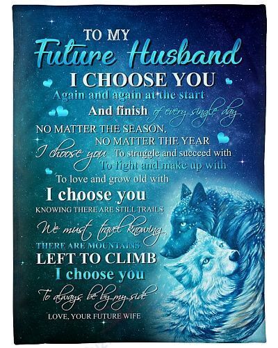 My Future Husband I Choose You To Be By My Side Sherpa Fleece Blanket