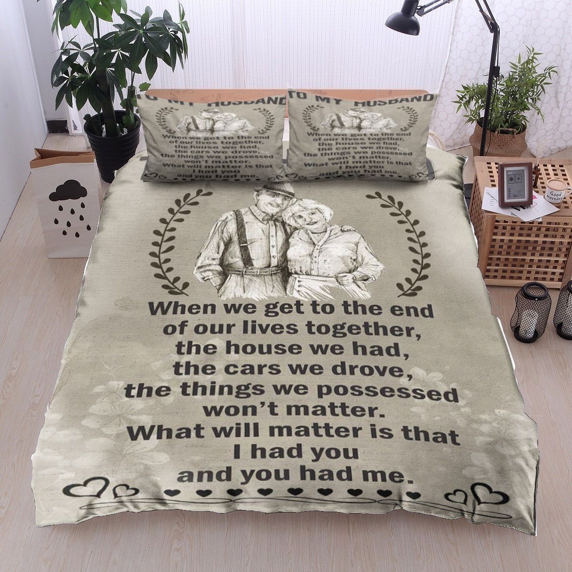 My Husband When We Get To The End I Had You And You Had Me Bedding Set