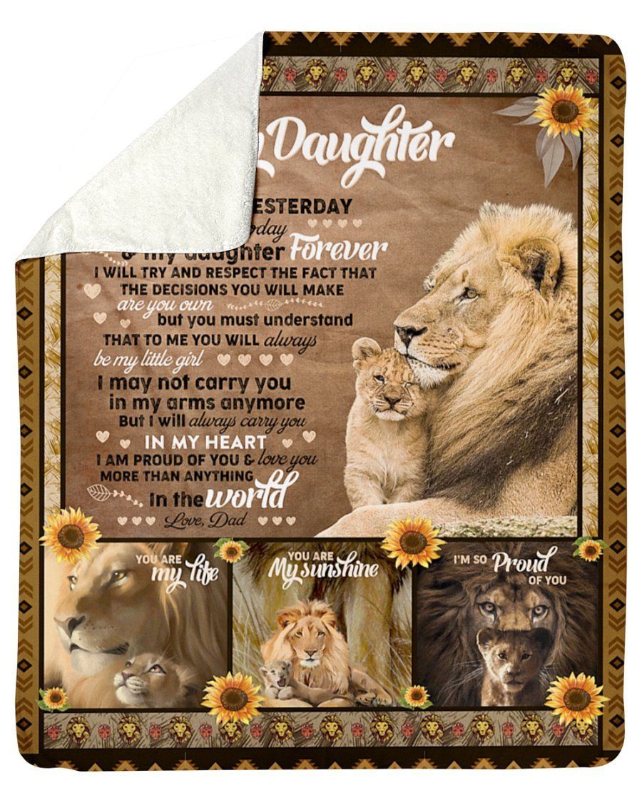 My Little Girl Yesterday My Daughter Forever Lion Dad To Daughter Fleece Blanket Sherpa Blanket