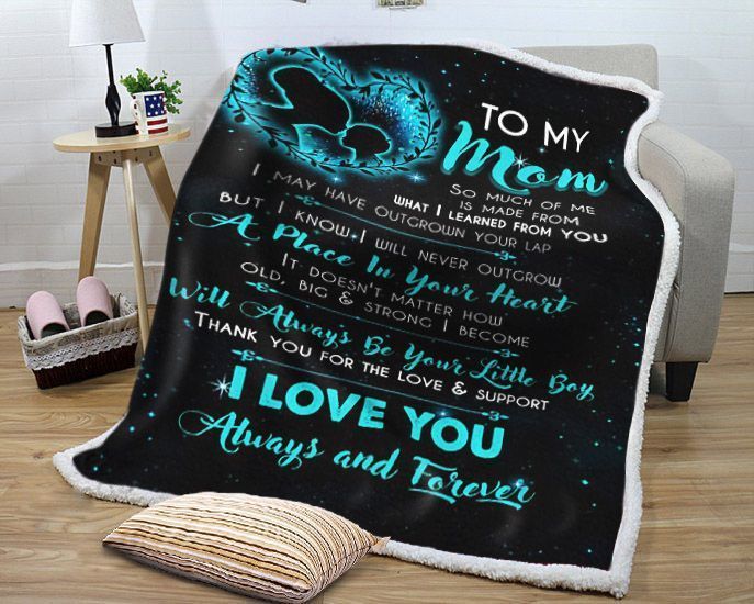 My Mom I Will Always Be Your Little Boy I Love You Always And Forever Sherpa Fleece Blanket