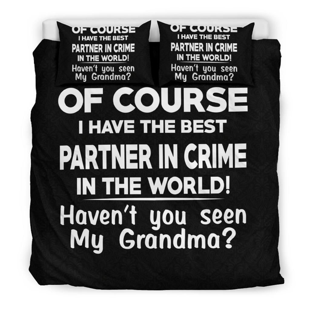 Of Course I Have The Best Partner In Crime In The World Bedding Set