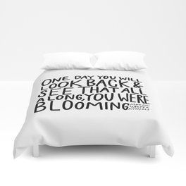 One Day You Will Look Back And See That All Along You Were Blooming Bedding Set