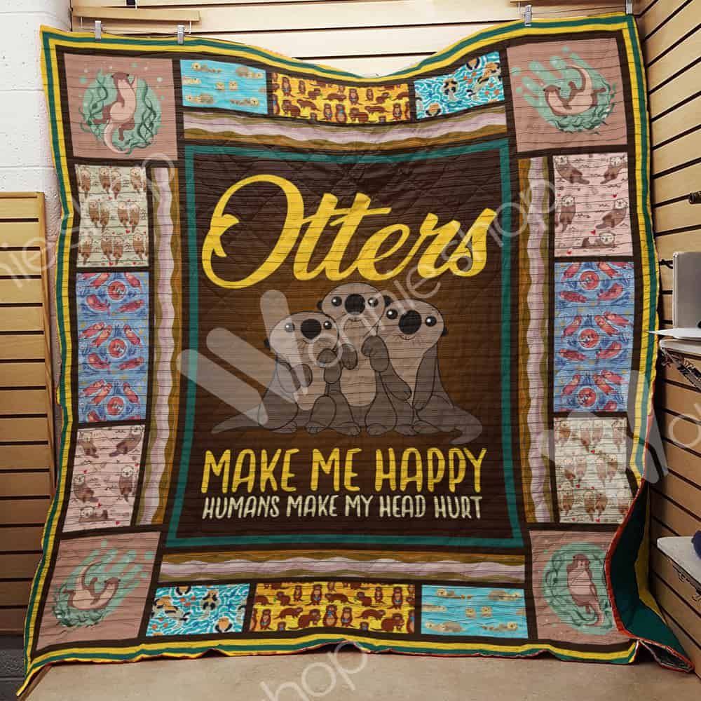 Otter Humans Make My Heart Hurt Quilt Blanket DHC31121254TD