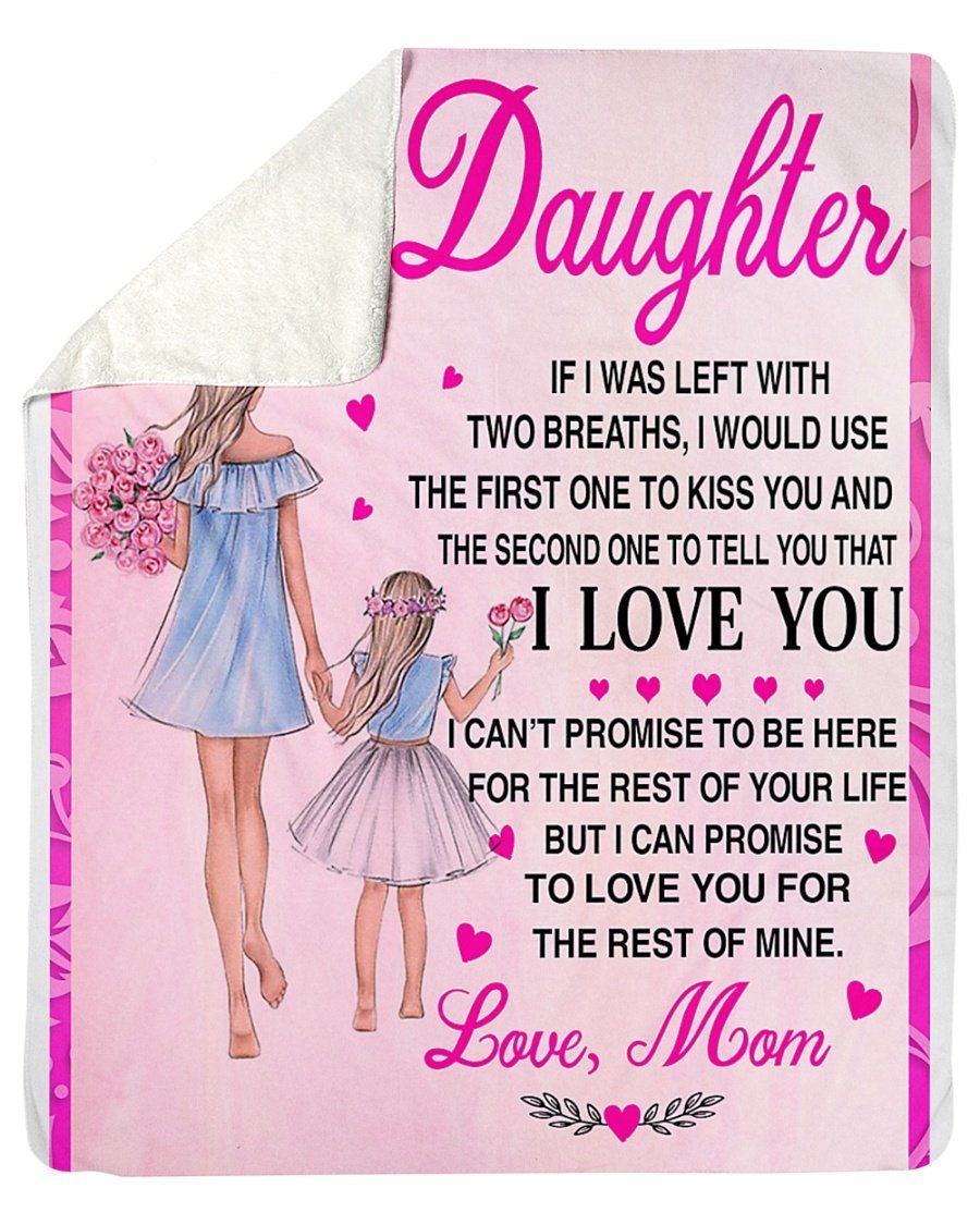 Pink Blanket Giving Daughter Love You For The Rest Of Mine Sherpa Blanket
