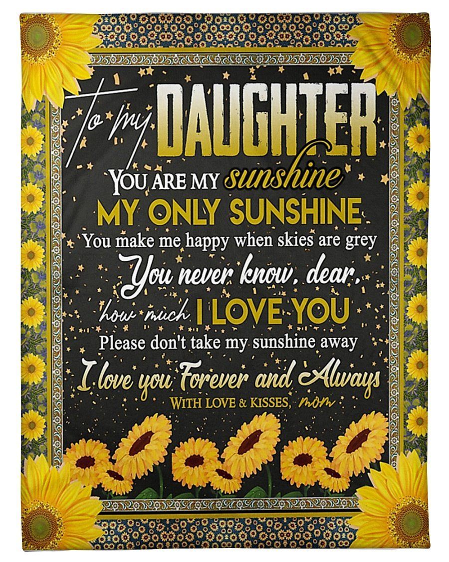Please Don’t Take My Sunshine Away Fleece Blanket To Daughter Fleece Blanket