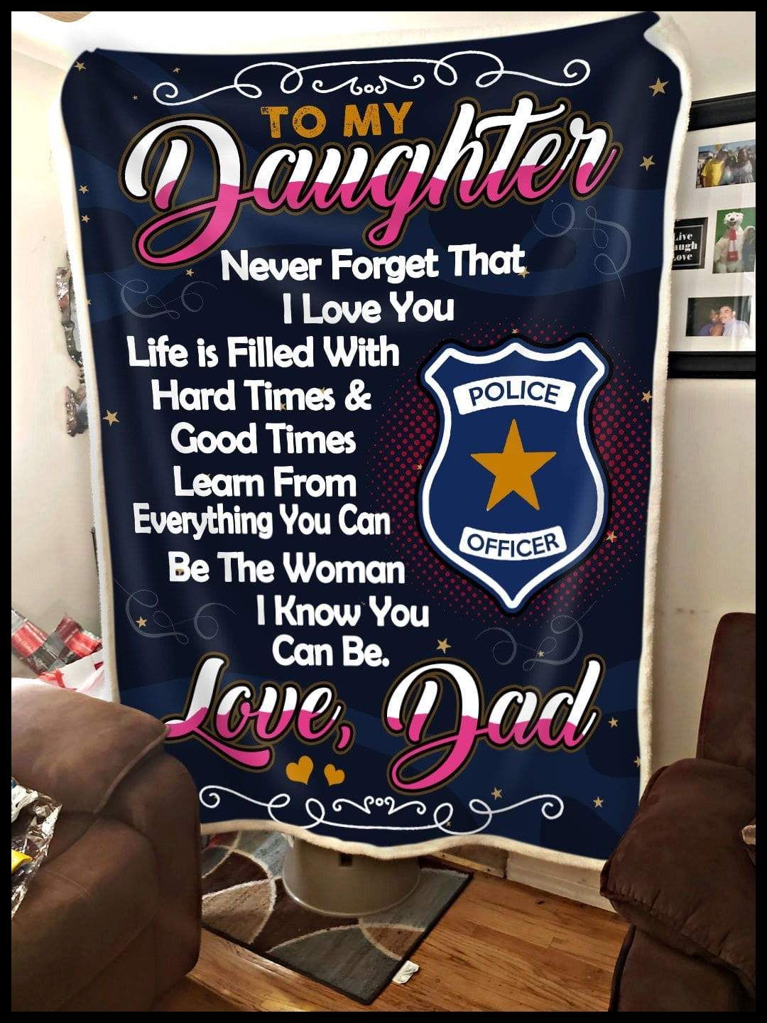 Police To My Daughter Be The Woman Love Dad Sherpa Fleece Blanket