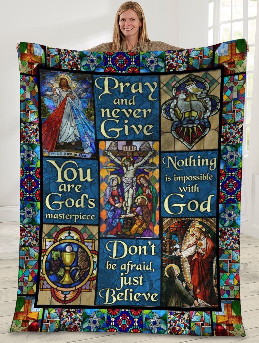 Pray And Never Give Don’t Be Afraid Just Believe God Jesus Christian Fleece Blanket