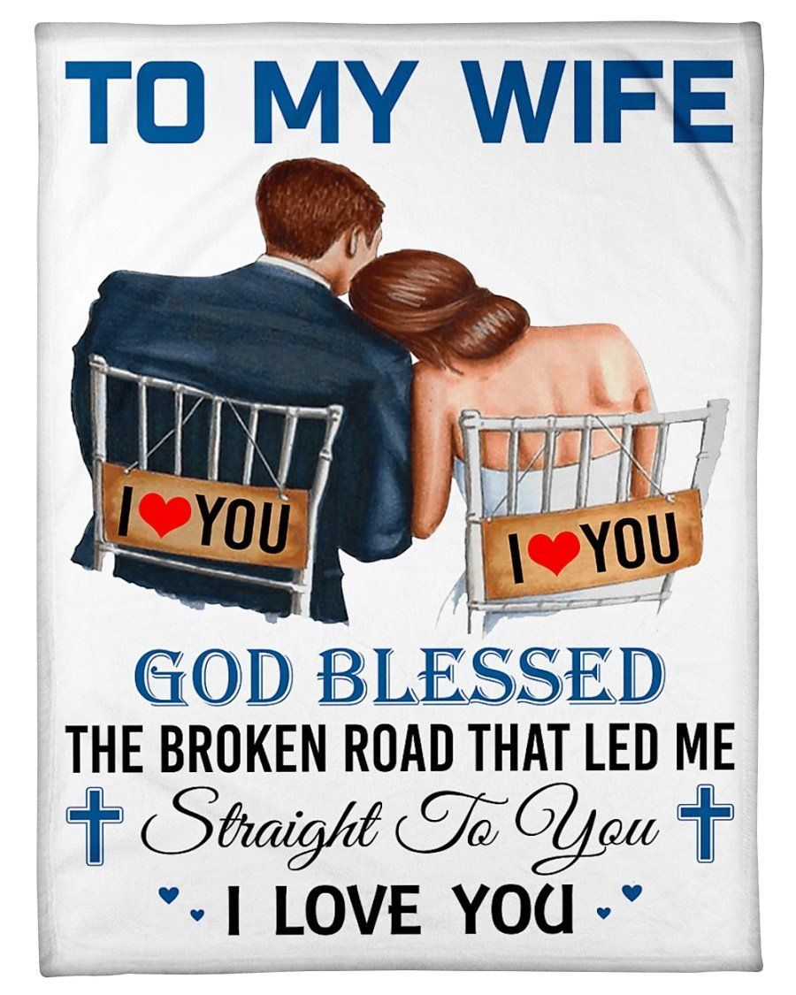 Present For Wife God Blessed The Broken Road Custom Design Fleece Blanket
