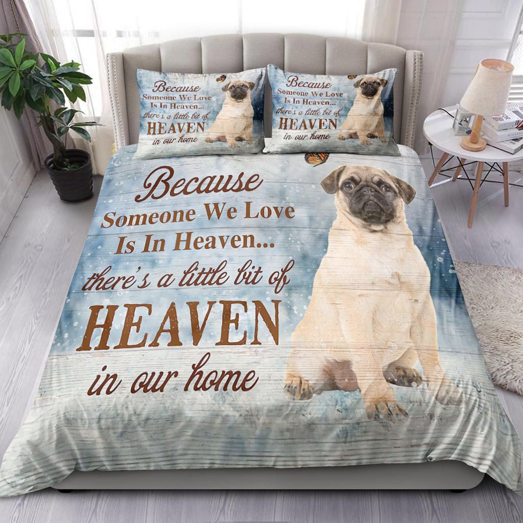 Pug Because Someone We Love Is In Heaven Bedding Set