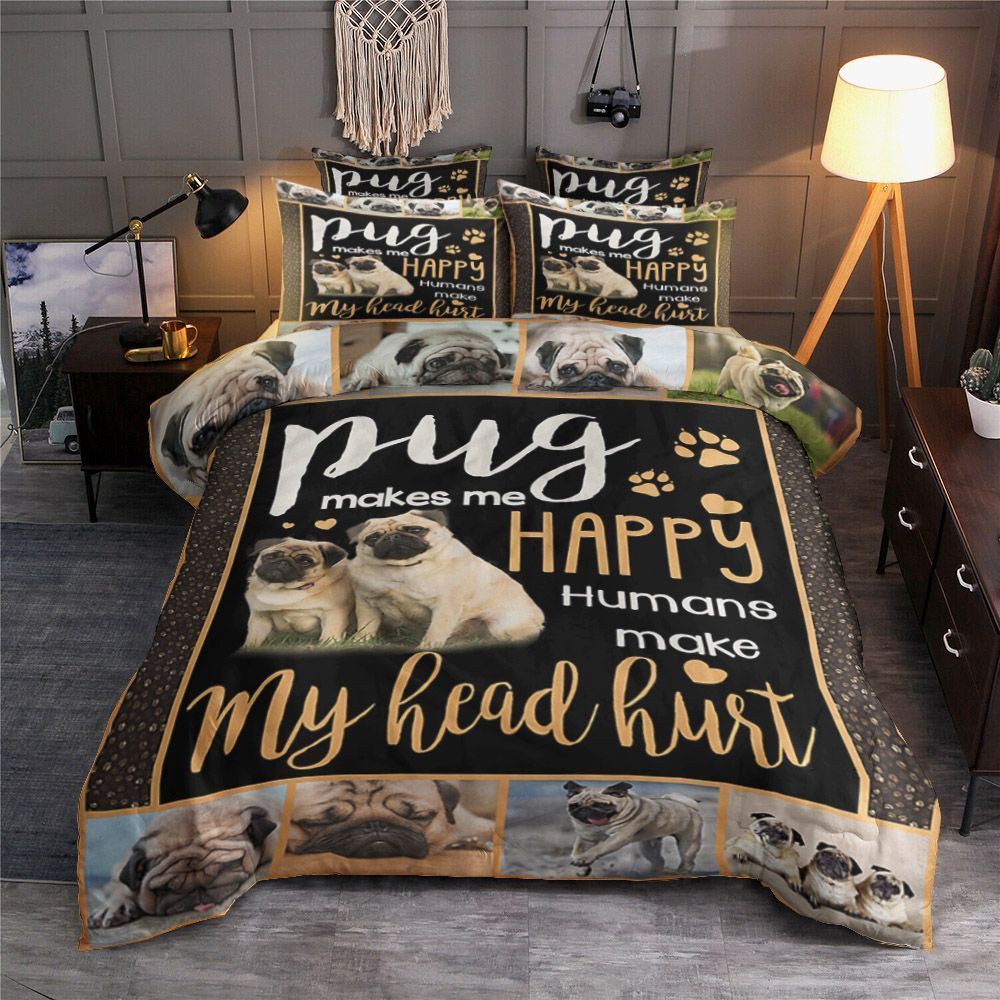 Pug Makes Me Happy Bedding Set
