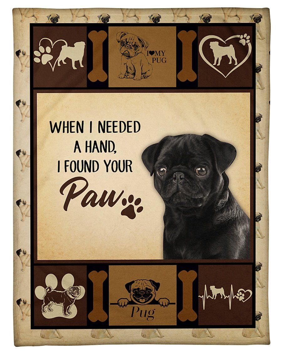 Pug When I Needed Hand I Found Your Paw Fleece Blanket Fleece Blanket