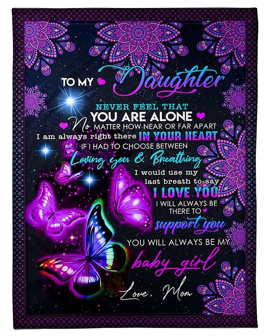 Purple Butterflies Mom To Daughter Never Feel That You Are Alone Fleece Blanket Fleece Blanket