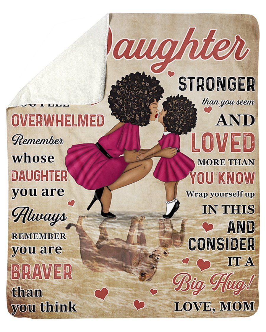 Remember Whose Daughter You Are Mom To Daughter Fleece Blanket Sherpa Blanket