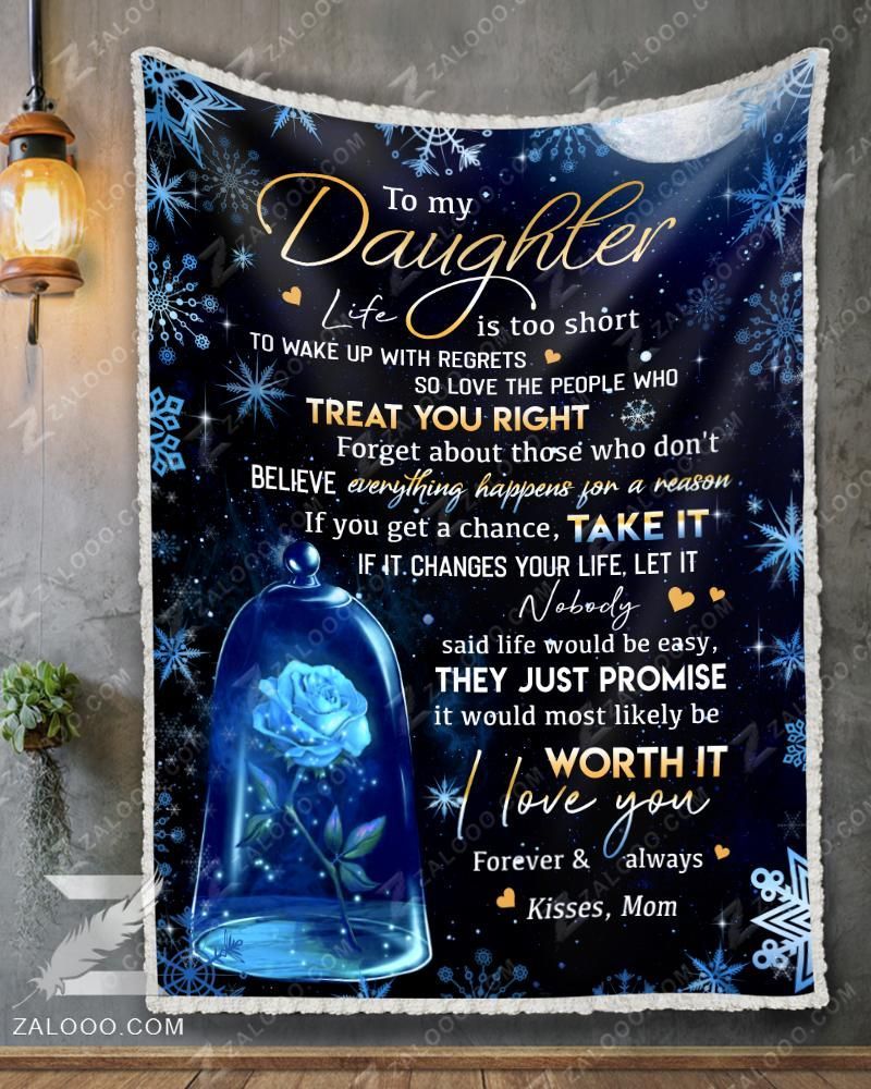Rose For Daughter From Mom Life Is Too Short Sherpa Fleece Blanket