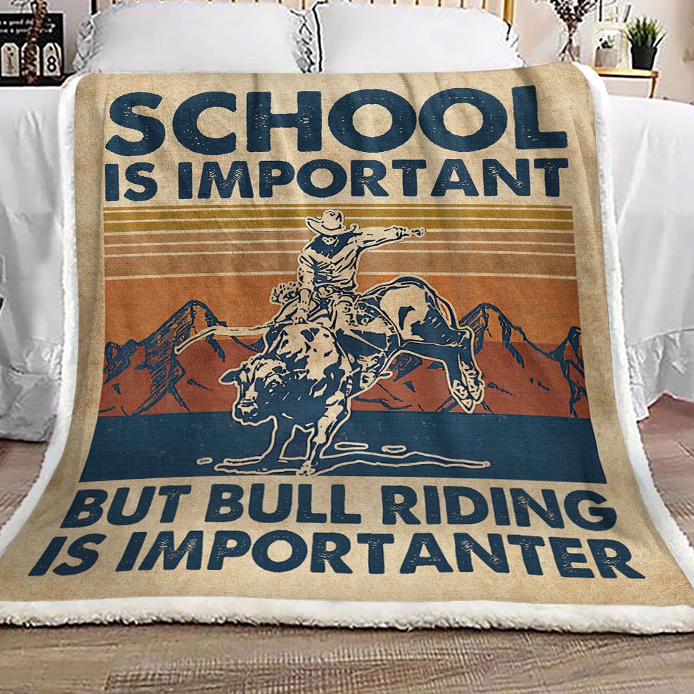 School Is Important But Bull Riding Is Importanter Fleece Blanket