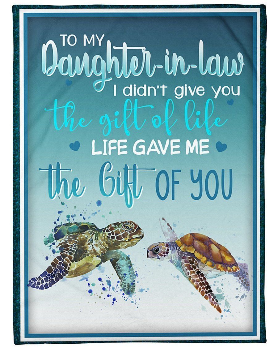 Sea Turtle Life Gave Me The Gift Of You To Daughter In Law Fleece Blanket