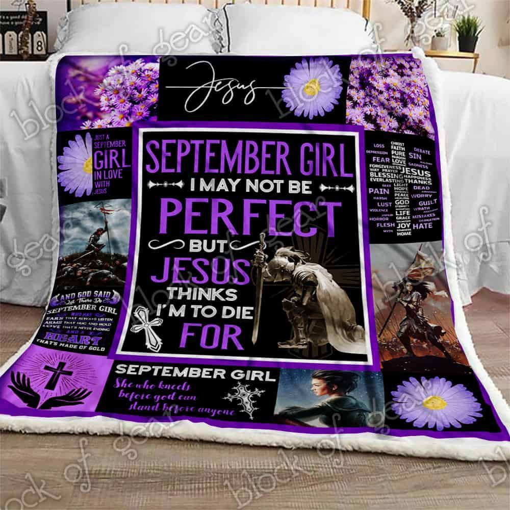 September Girl I May Not Perfect But Jesus Thinks Im To Die For Fleece Blanket