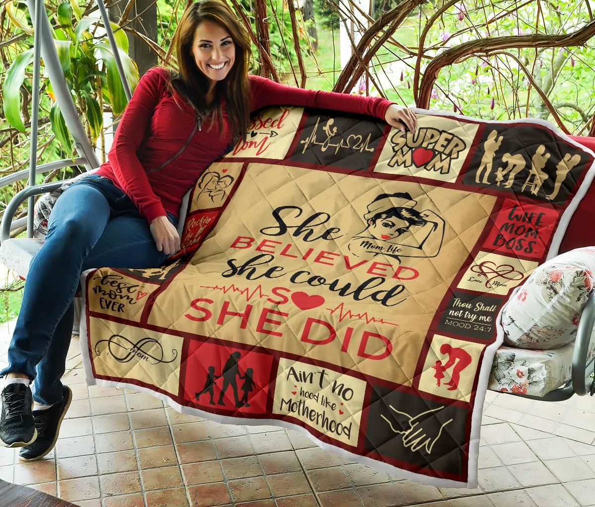 She Believed She Could Mom Quilt Blanket DHC020120193TD