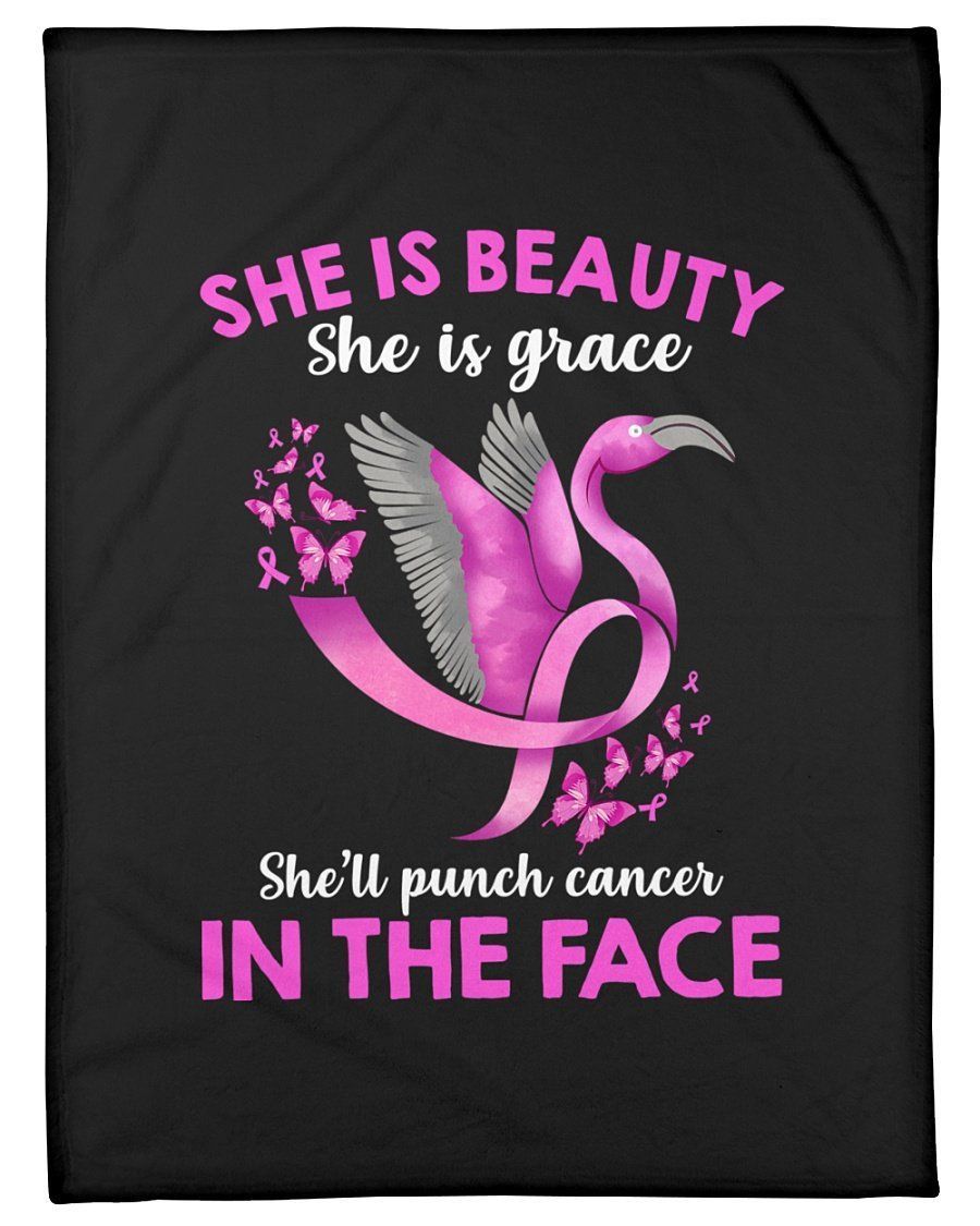 She Is Beauty She Is Grace – She’ll Punch Cancer Meaningful Gift For Cancer Patients Fleece Blanket