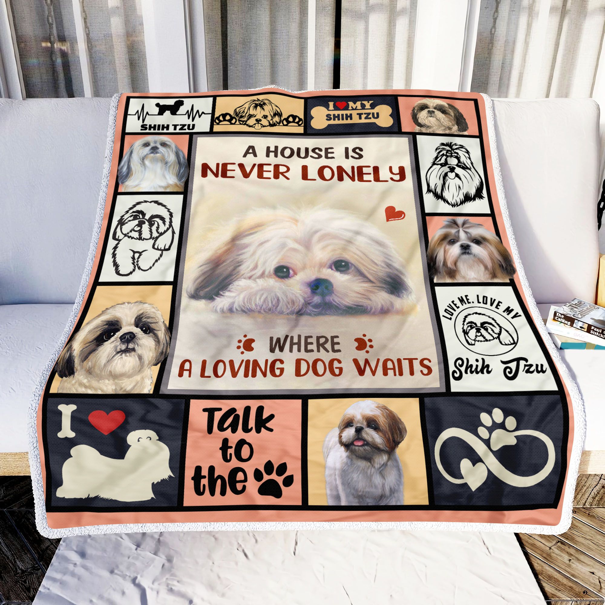 Shih Tzu A House Is Never Lonely Where A Loving Dog Waits Fleece Blanket