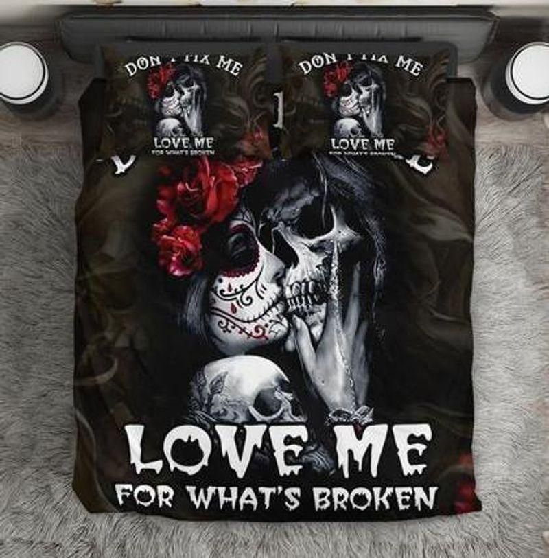 Skull Love Me For What’s Broken  Bedding Set