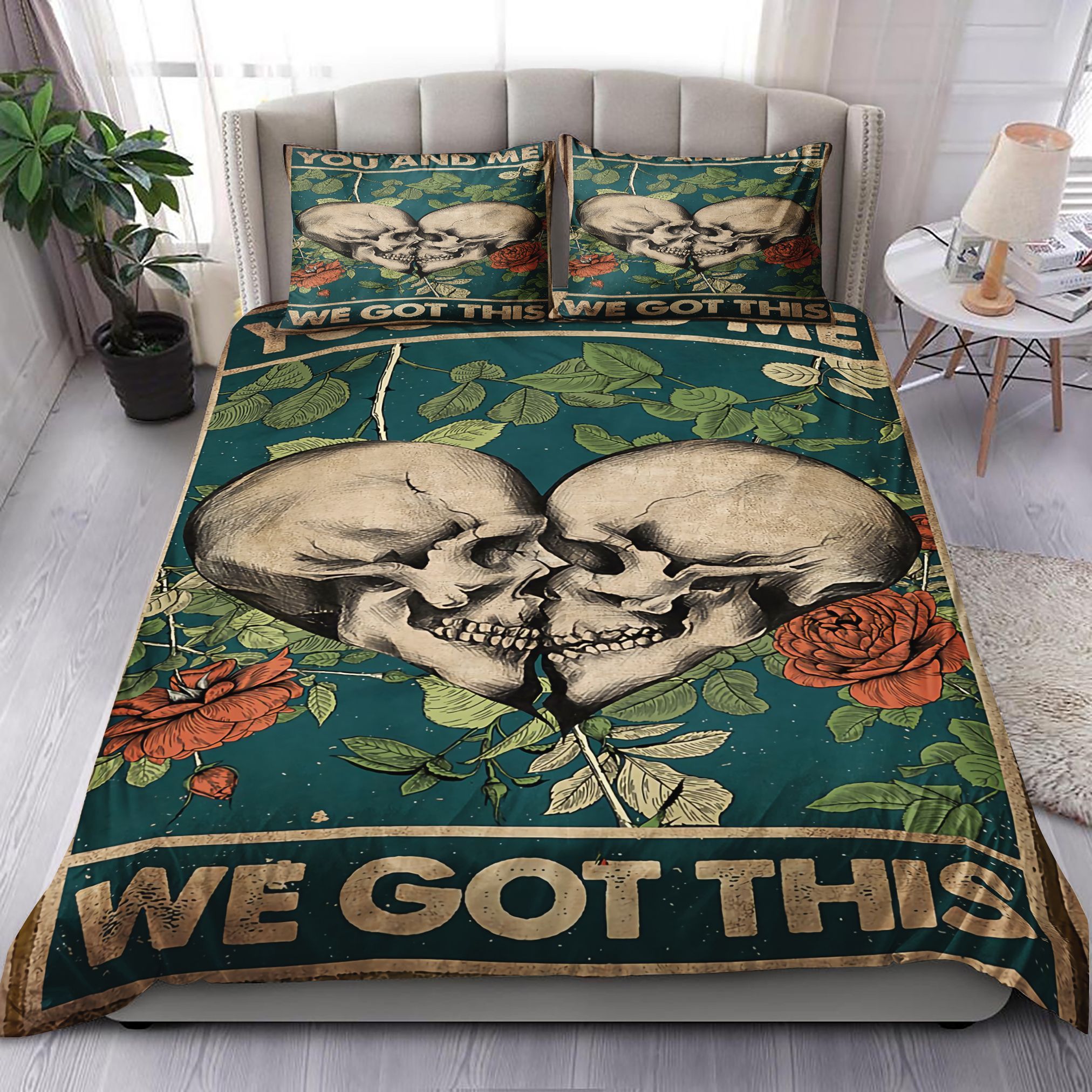 Skull You And Me We Got This Bedding Set