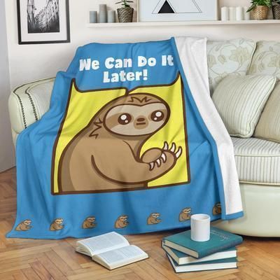 Sloth We Can Do It Later Sherpa Fleece Blanket