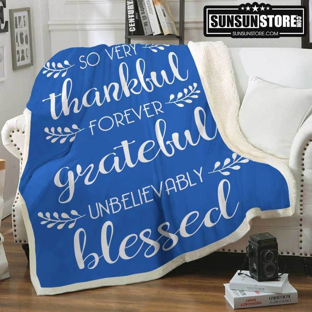 So Very Thankful Forever Grateful Unbelievably Blessed Family Sherpa Fleece Blanket