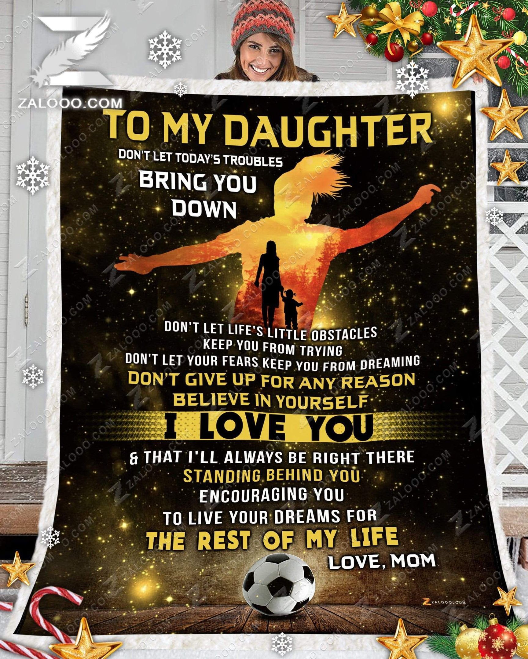 Soccer Daughter Mom Do Not Let Today S Troubles Bring You Down Sherpa Fleece Blanket