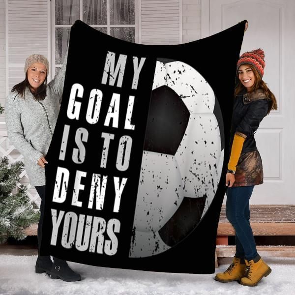 Soccer My Goal Is To Deny Your Sherpa Fleece Blanket