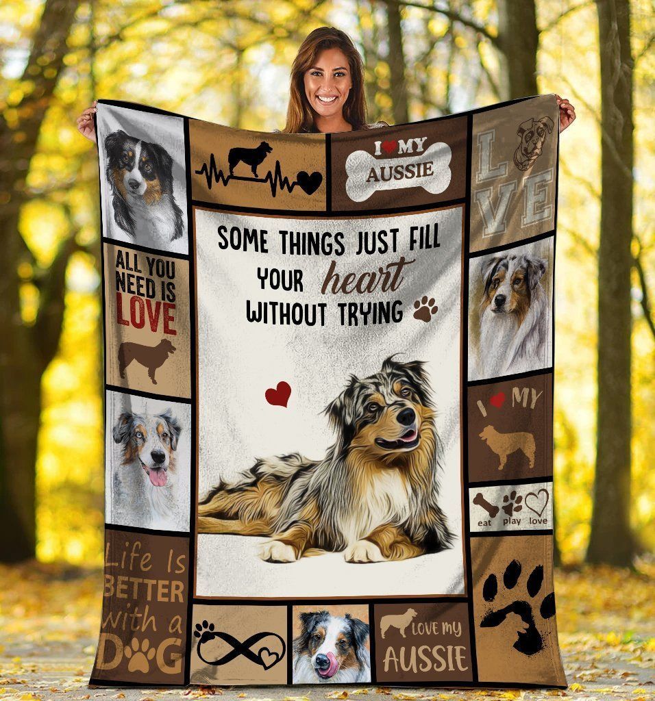 Some Things Just Fill Your Heart Without Trying Aussie Australian Shepherd Dog Fleece Blanket