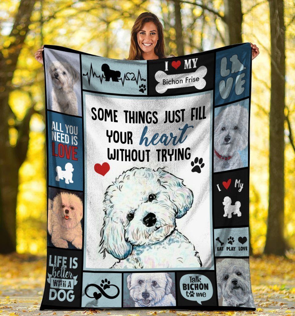 Some Things Just Fill Your Heart Without Trying Bichon Frise Blanket