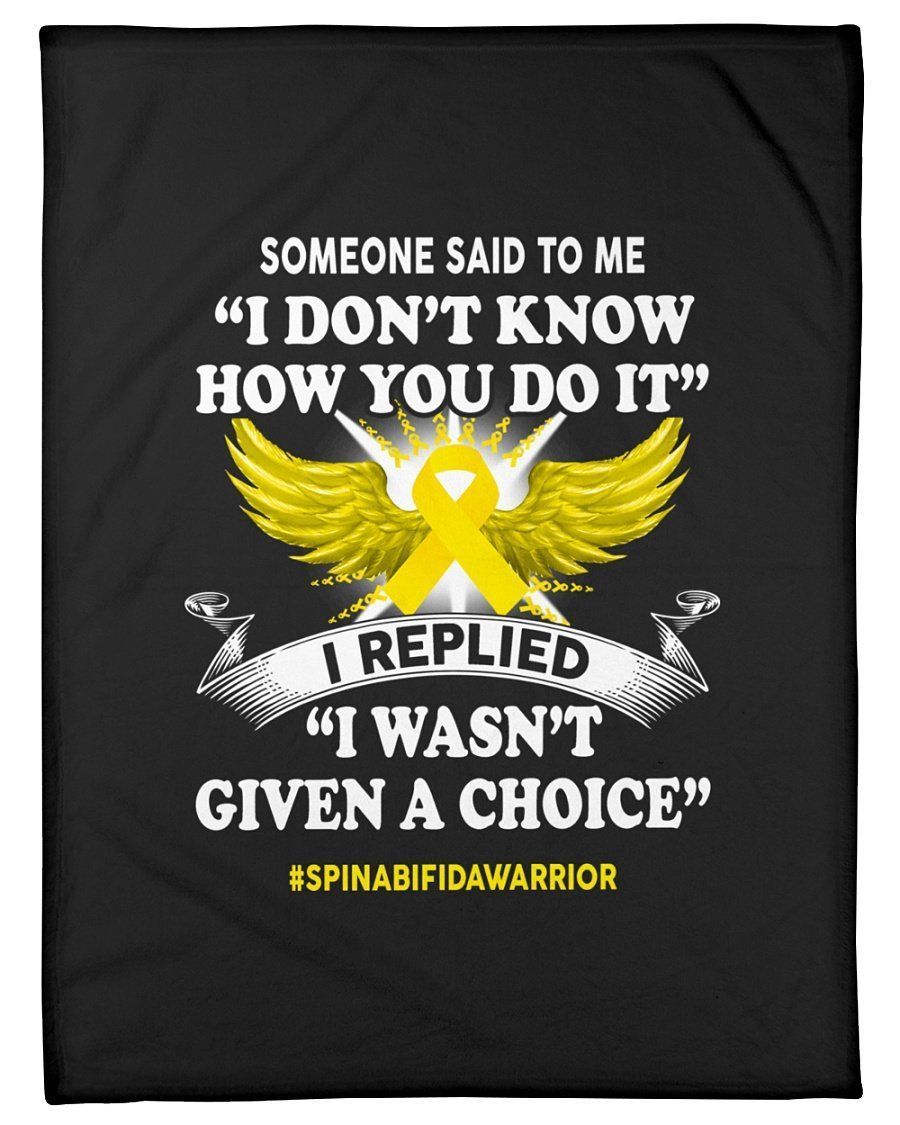 Someone Said To Me I Don’t Konw How You Do It Spina Bifida Warrior Fleece Blanket