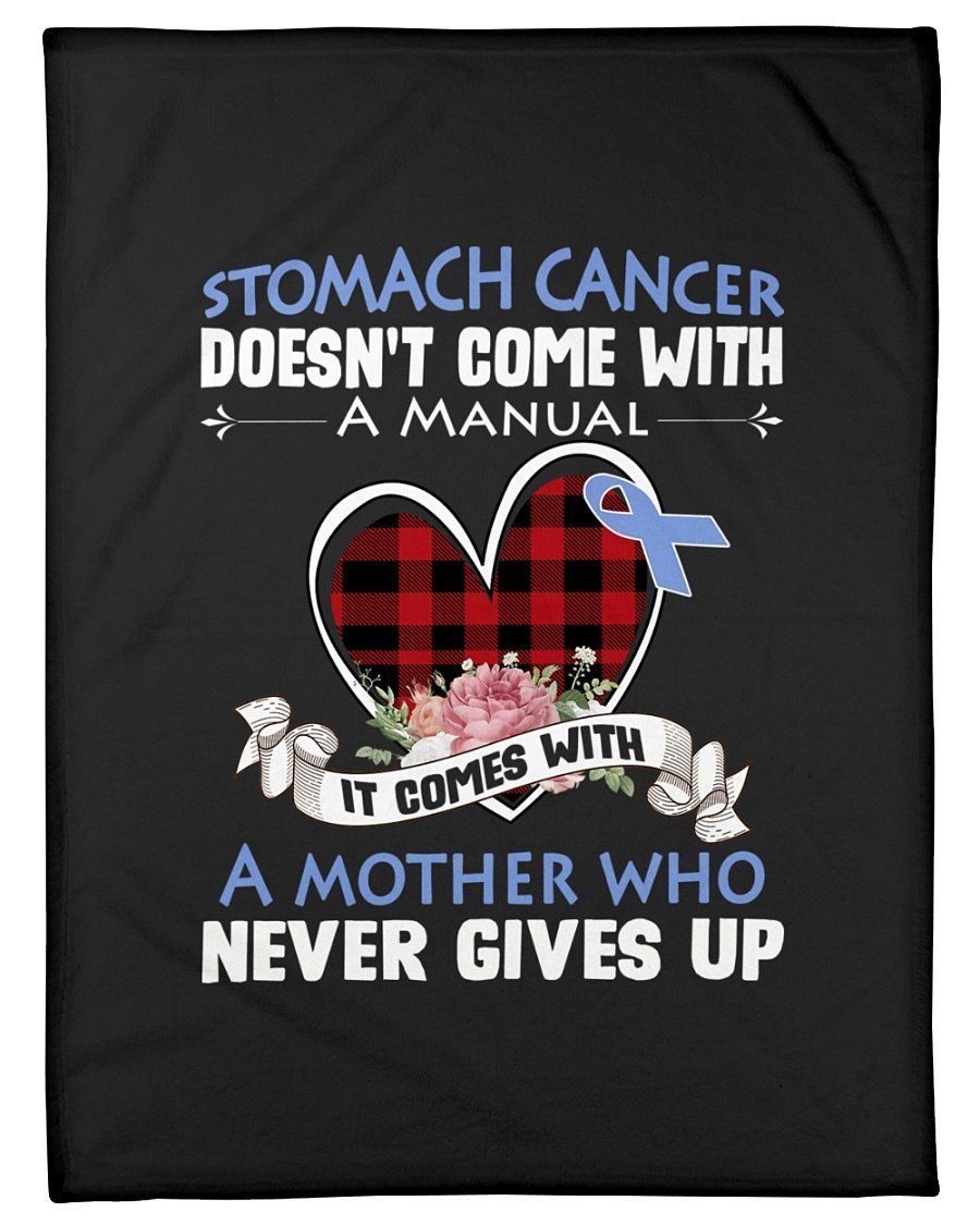 Stomach Cancer Doesn’t Come With A Manual Best Gift For Cancer Patients Fleece Blanket