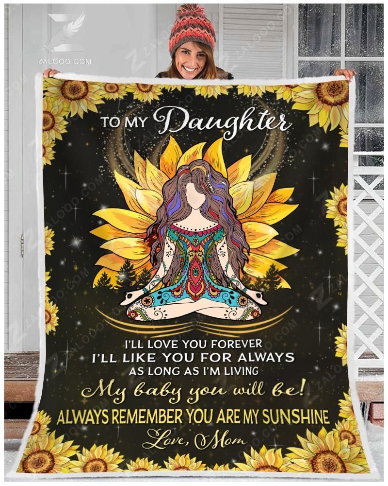 Sunflower Hippie To My Daughter My Baby You Will Be Love Mom Sherpa Fleece Blanket
